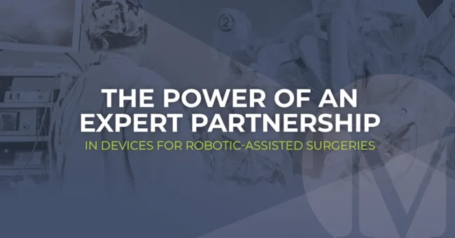 the power of an expert partnership in devices for robotic-assisted surgeries