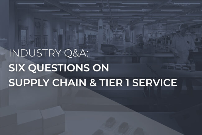 Industry Q&A: Six Questions on Supply Chain & Tier 1 Service