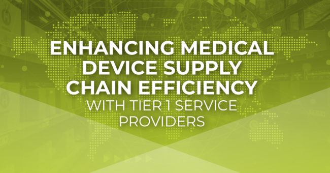 Enhancing Medical Device Supply Chain Efficiency with Tier 1 Service Providers
