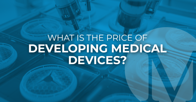 What Is the Price of Developing Medical Devices?