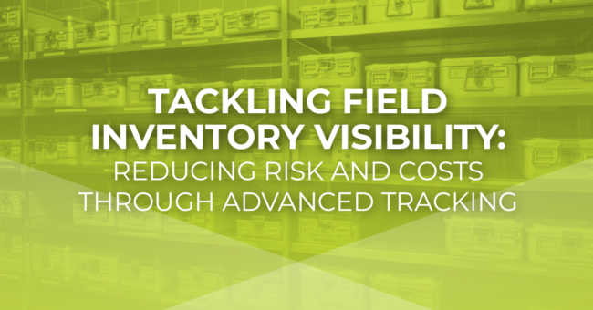 Tackling Field Inventory Visibility: Reducing Risk and Costs through Advanced Tracking