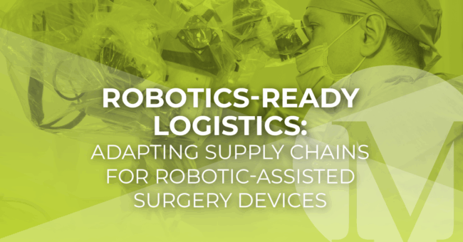 Robotics-Ready Logistics: Adapting Supply Chains for Robotic-Assisted Surgery Devices