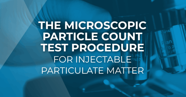 The Microscopic Particle Count Test Procedure for Injectable Particulate Matter