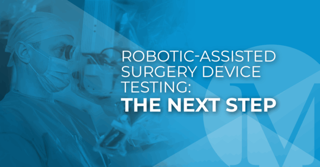 Robotic-Assisted Surgery Device Testing: The Next Step